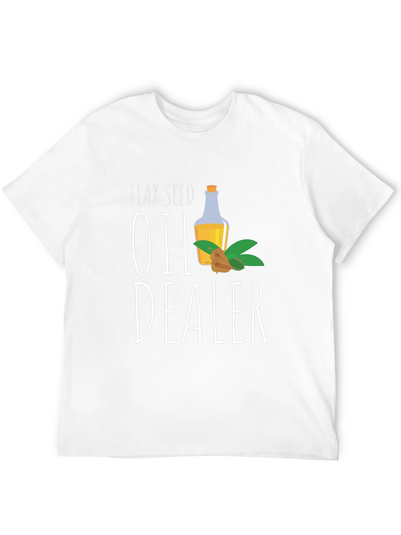 Flax Seed Oil Dealer T-Shirt