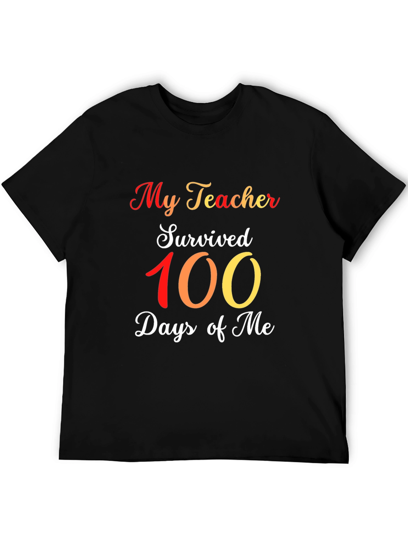 My Teacher Survived 100 Days Of Me T-Shirt