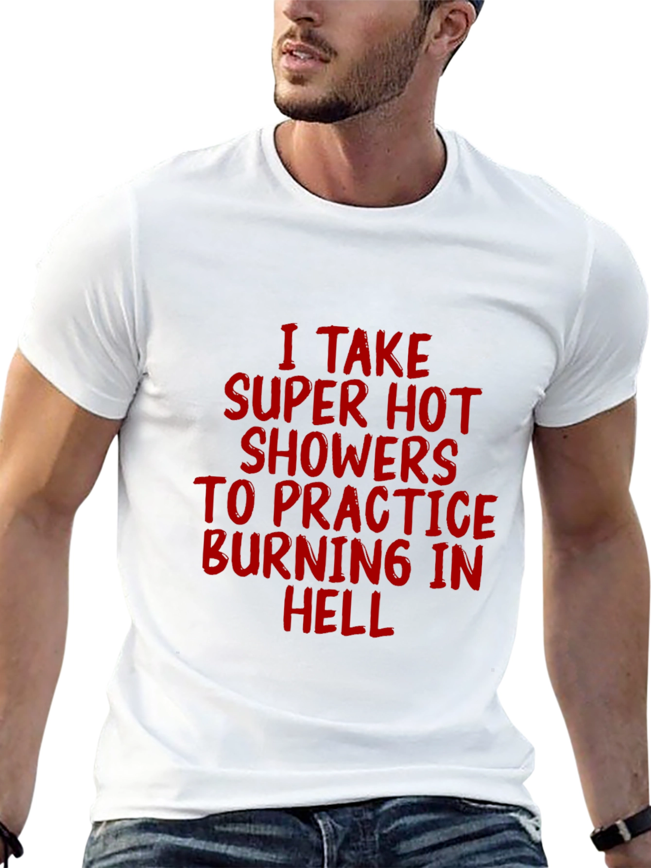 Super Hot Showers Burning in Hell T-Shirt