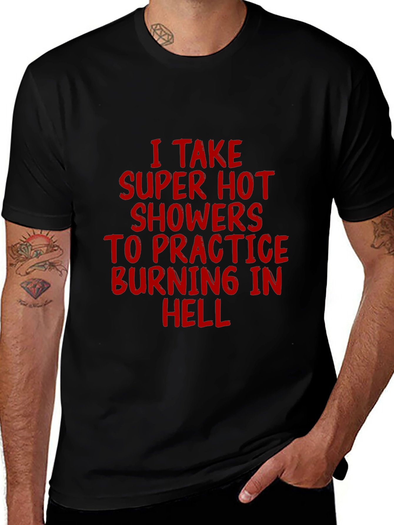 Super Hot Showers Burning in Hell T-Shirt
