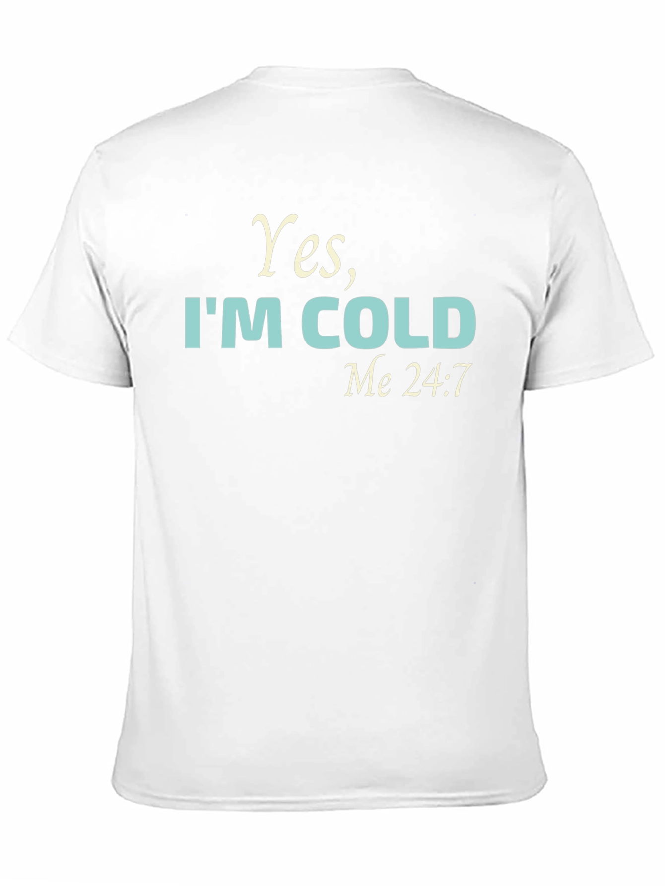Funny Yes Im Cold Graphic Tee Shirt