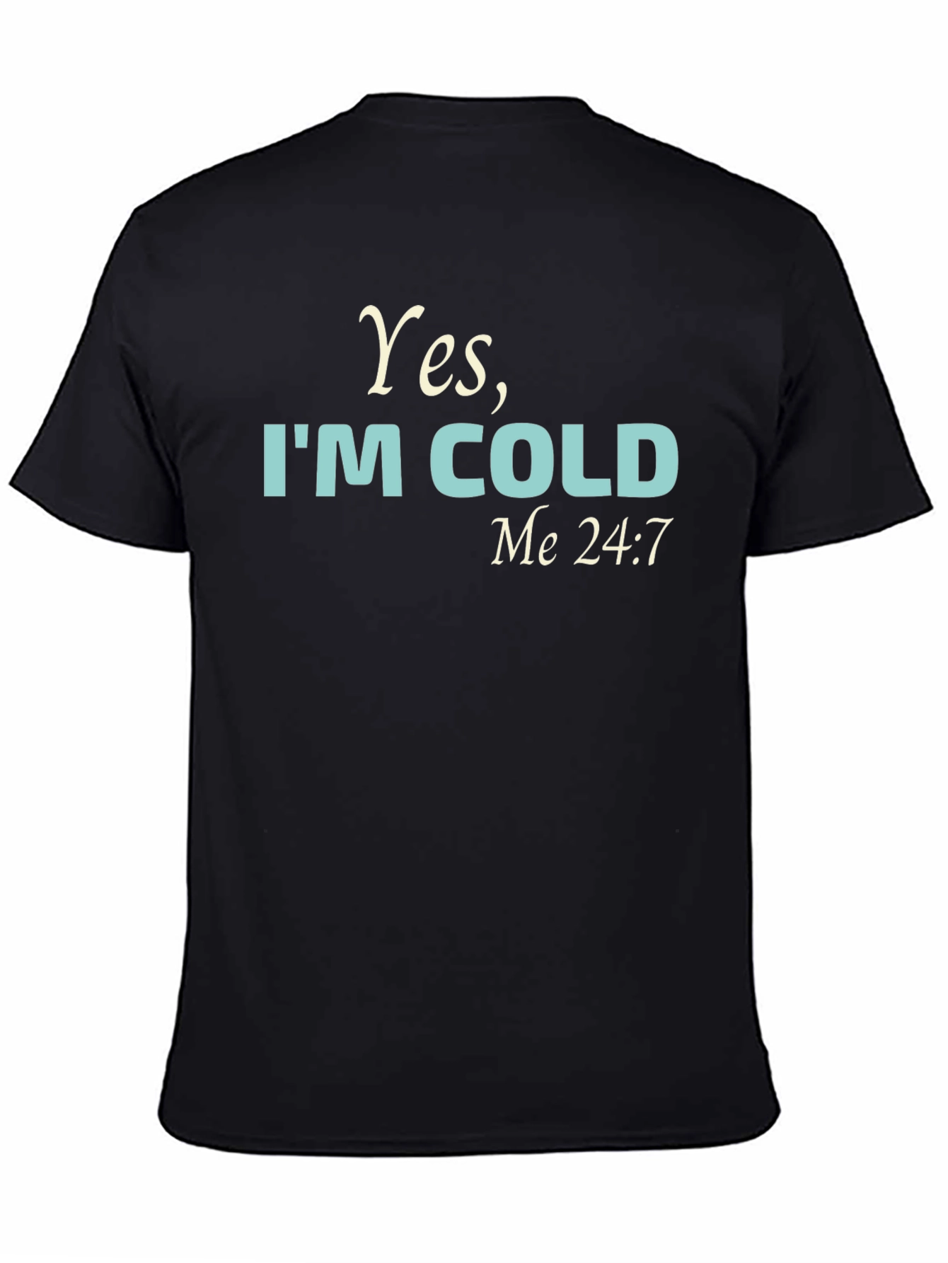 Funny Yes Im Cold Graphic Tee Shirt