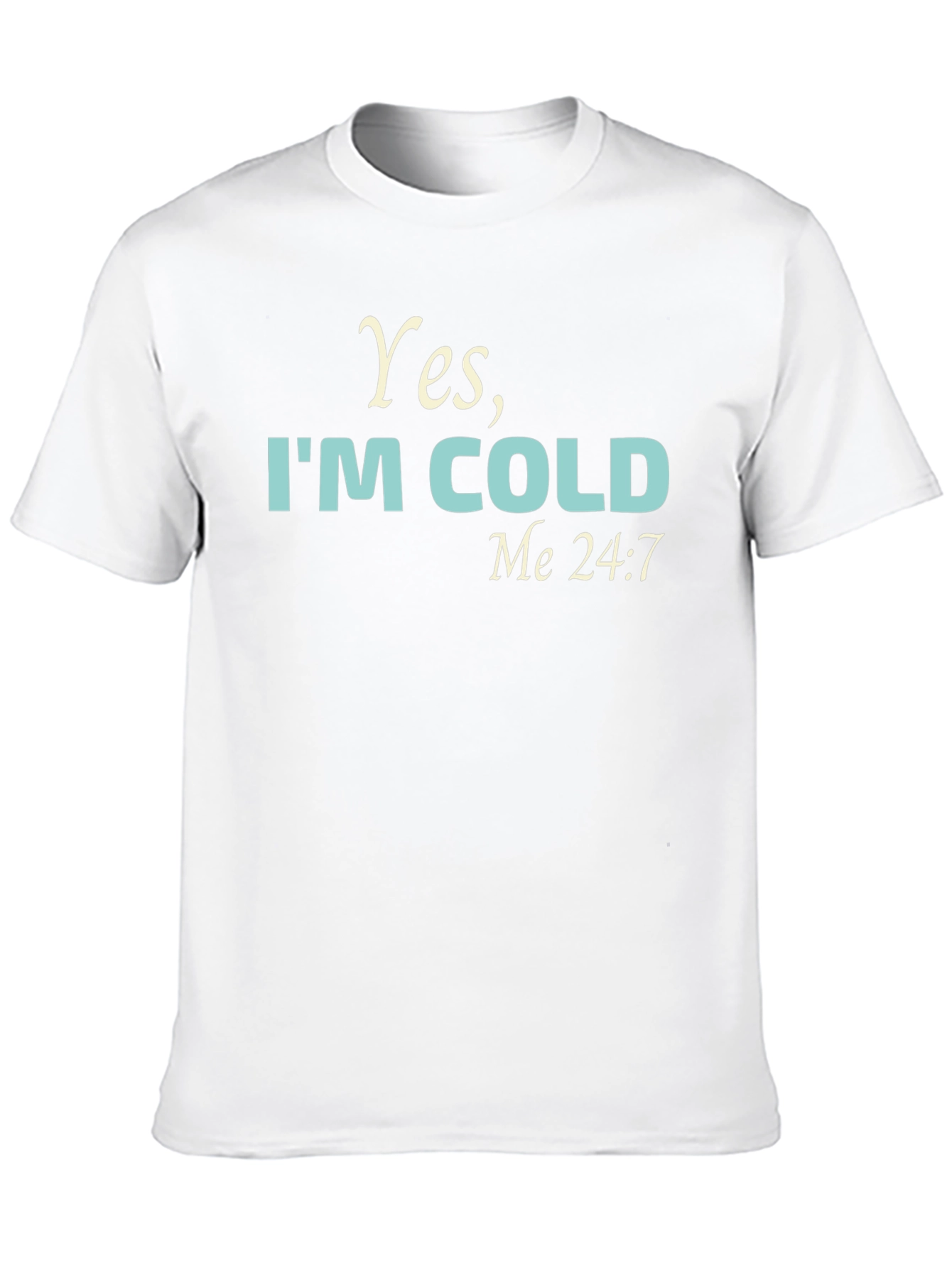 Funny Yes Im Cold Graphic Tee Shirt