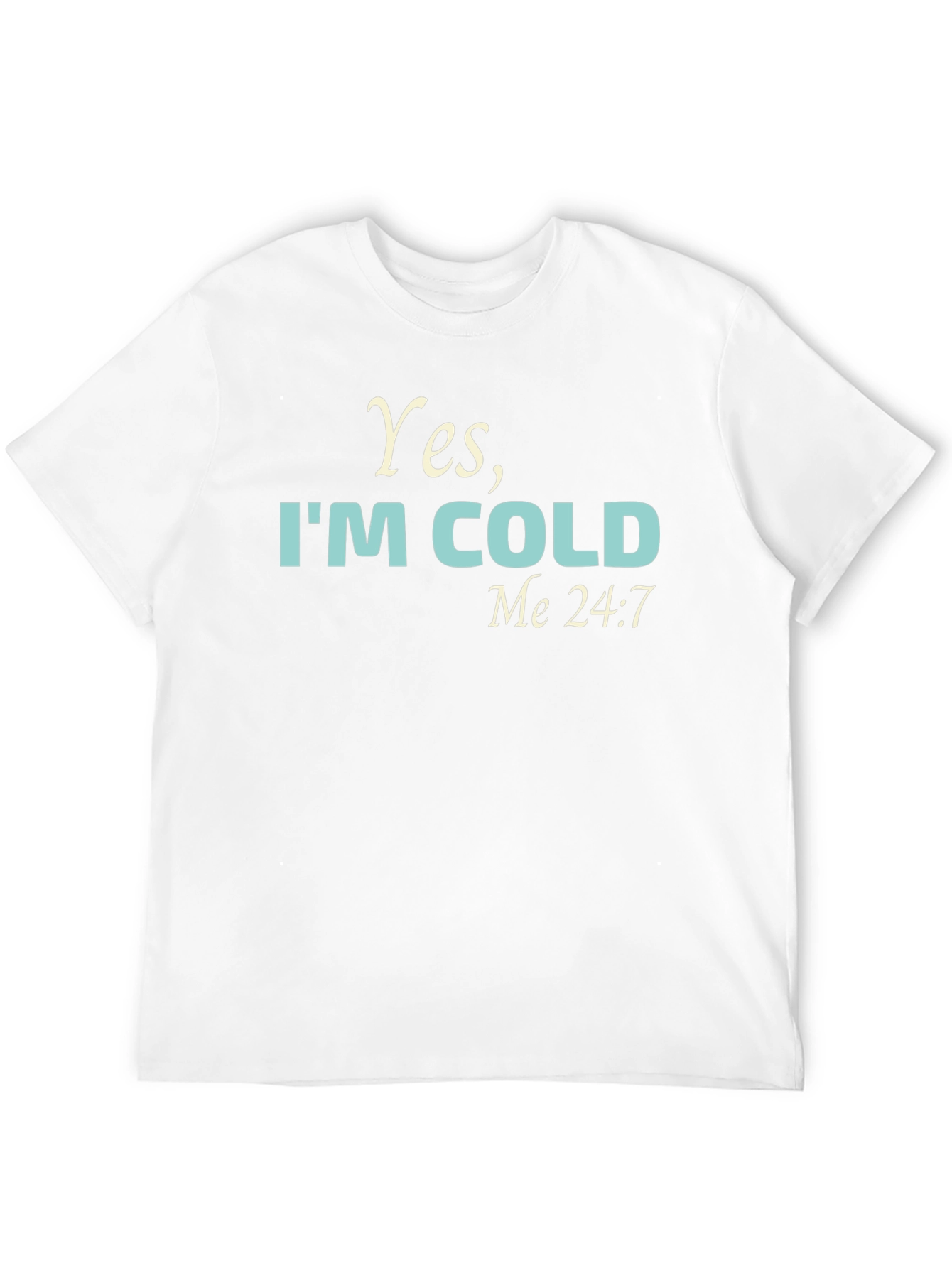 Funny Yes Im Cold Graphic Tee Shirt