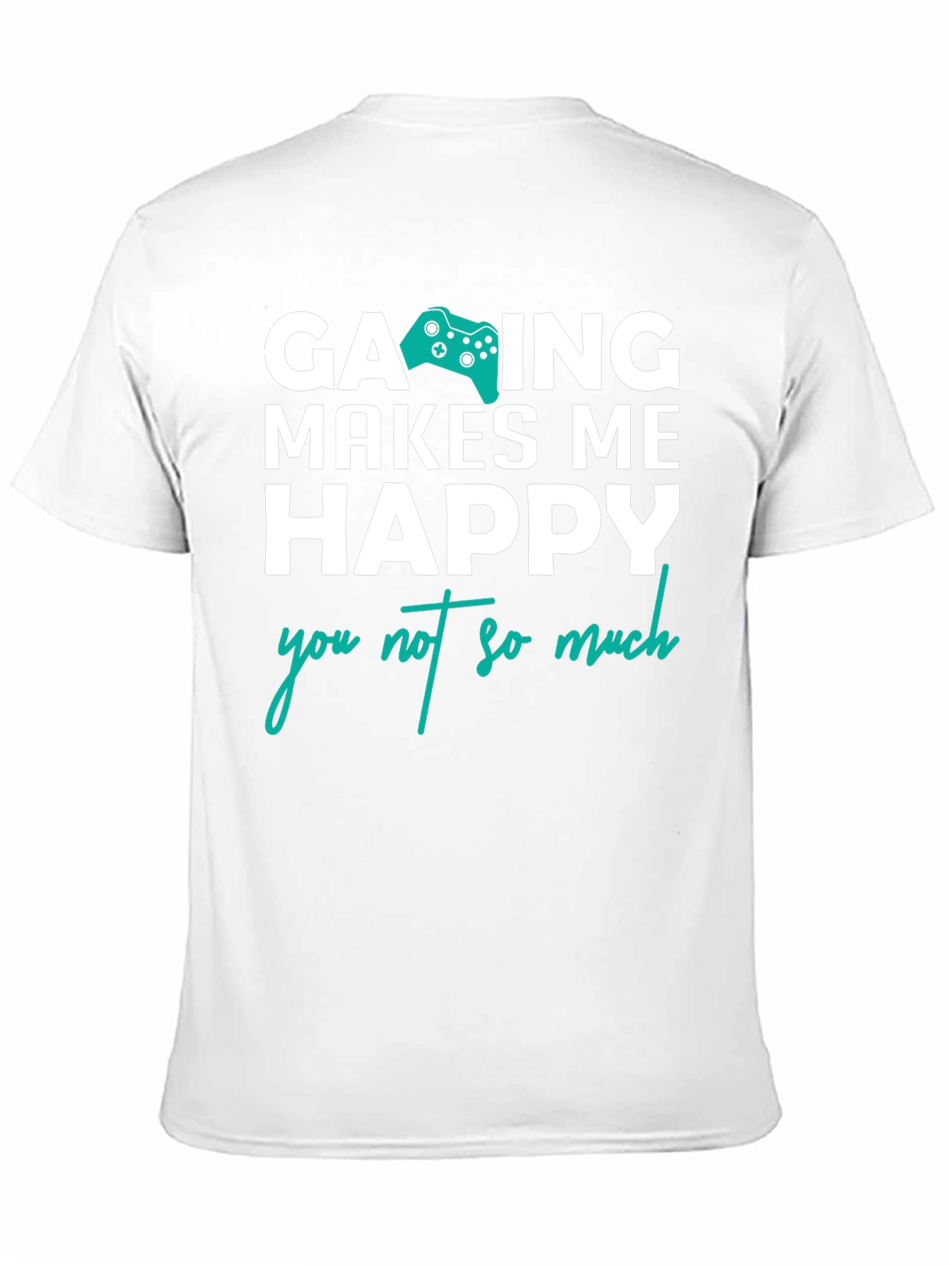 Gaming Makes Me Happy T-Shirt - Gamer Gift