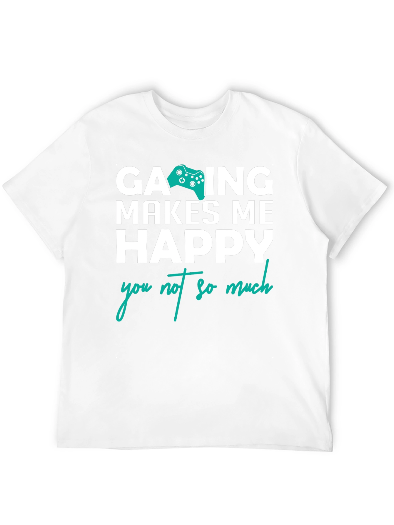 Gaming Makes Me Happy T-Shirt - Gamer Gift