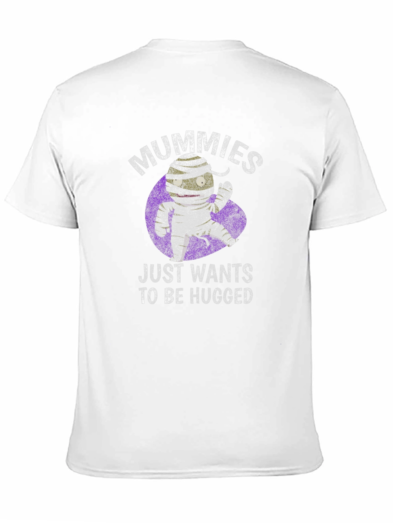 Mummies Just Wants To Be Hugged T-Shirt