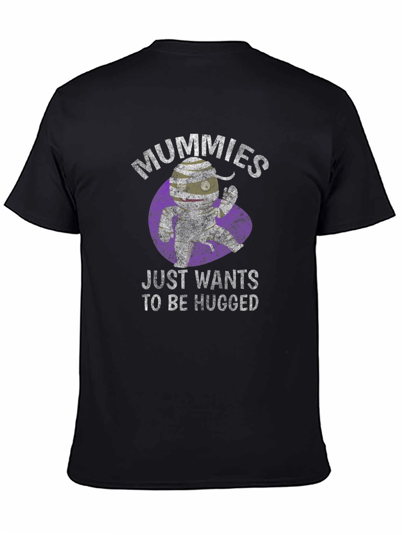 Mummies Just Wants To Be Hugged T-Shirt