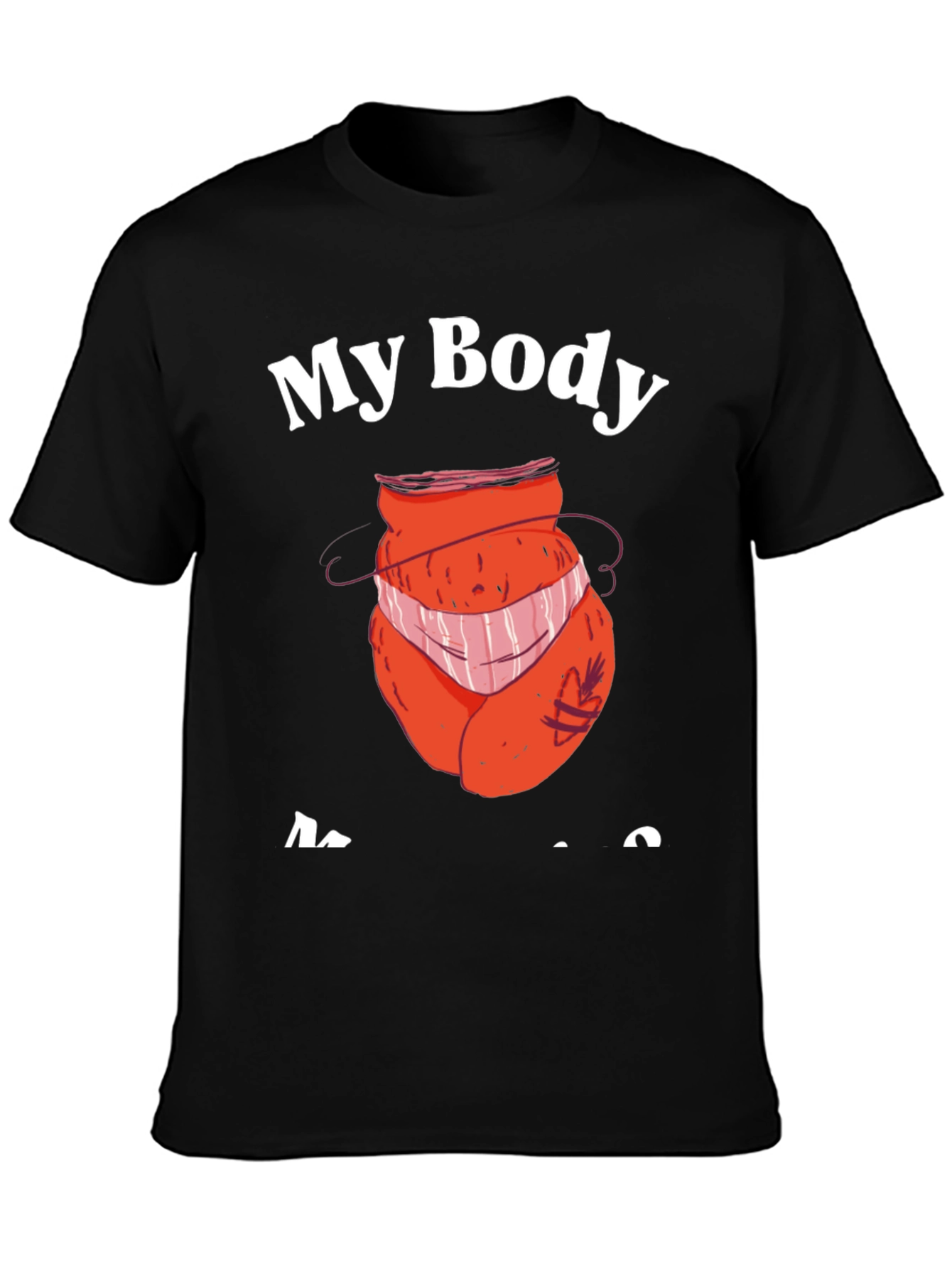 My Body My Choice T-Shirt - Funny Design
