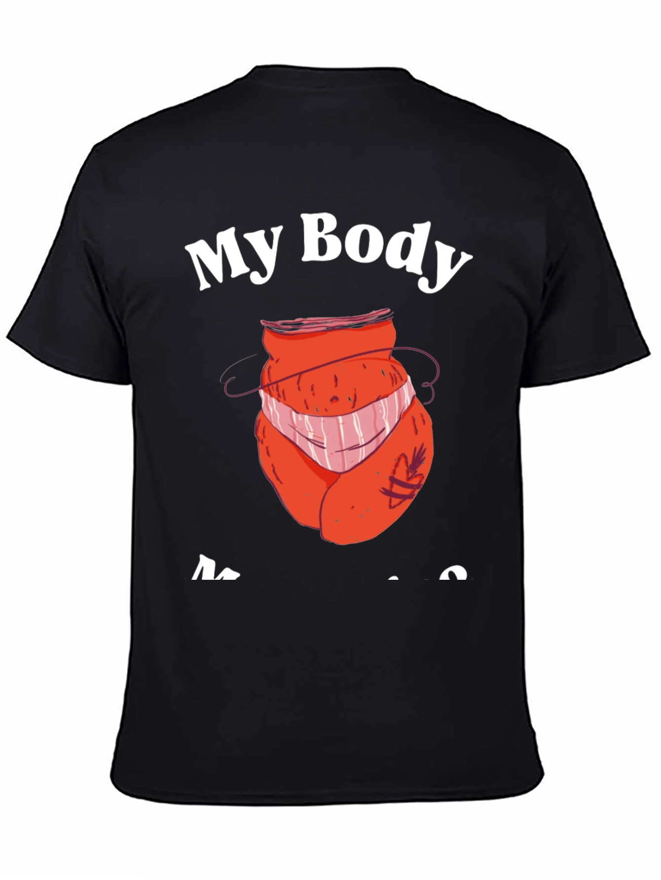 My Body My Choice T-Shirt - Funny Design