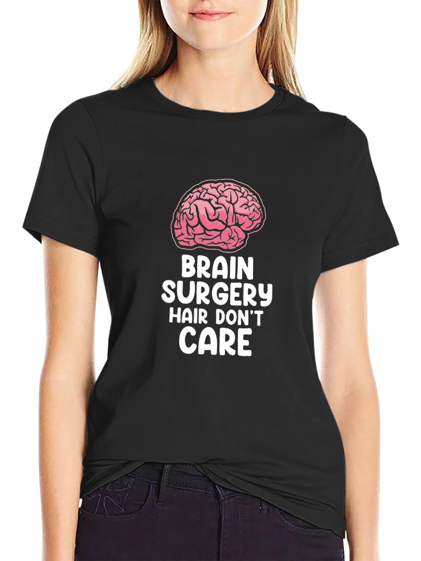 Brain Surgery Hair Dont Care T-Shirt