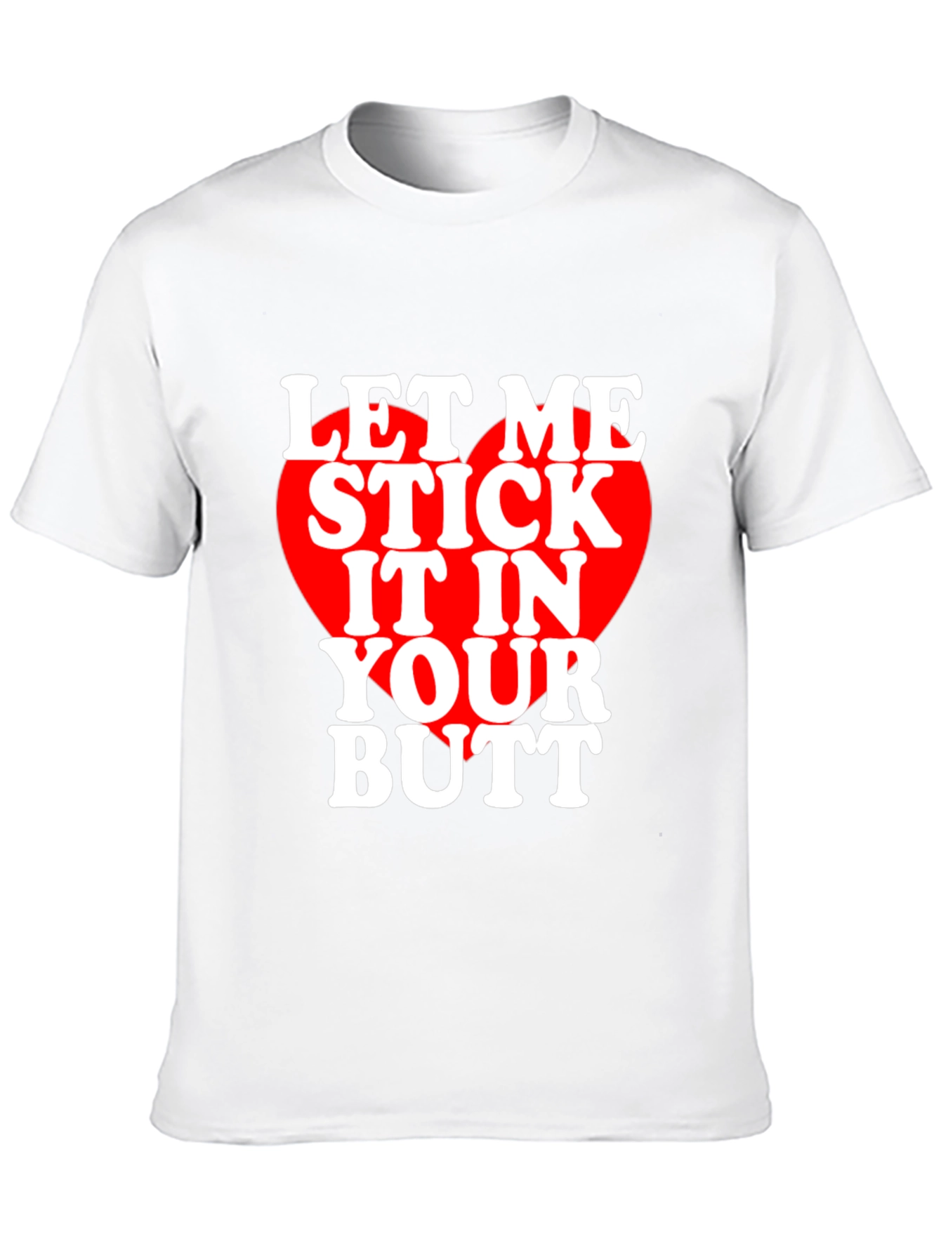 Let Me Stick It T-Shirt