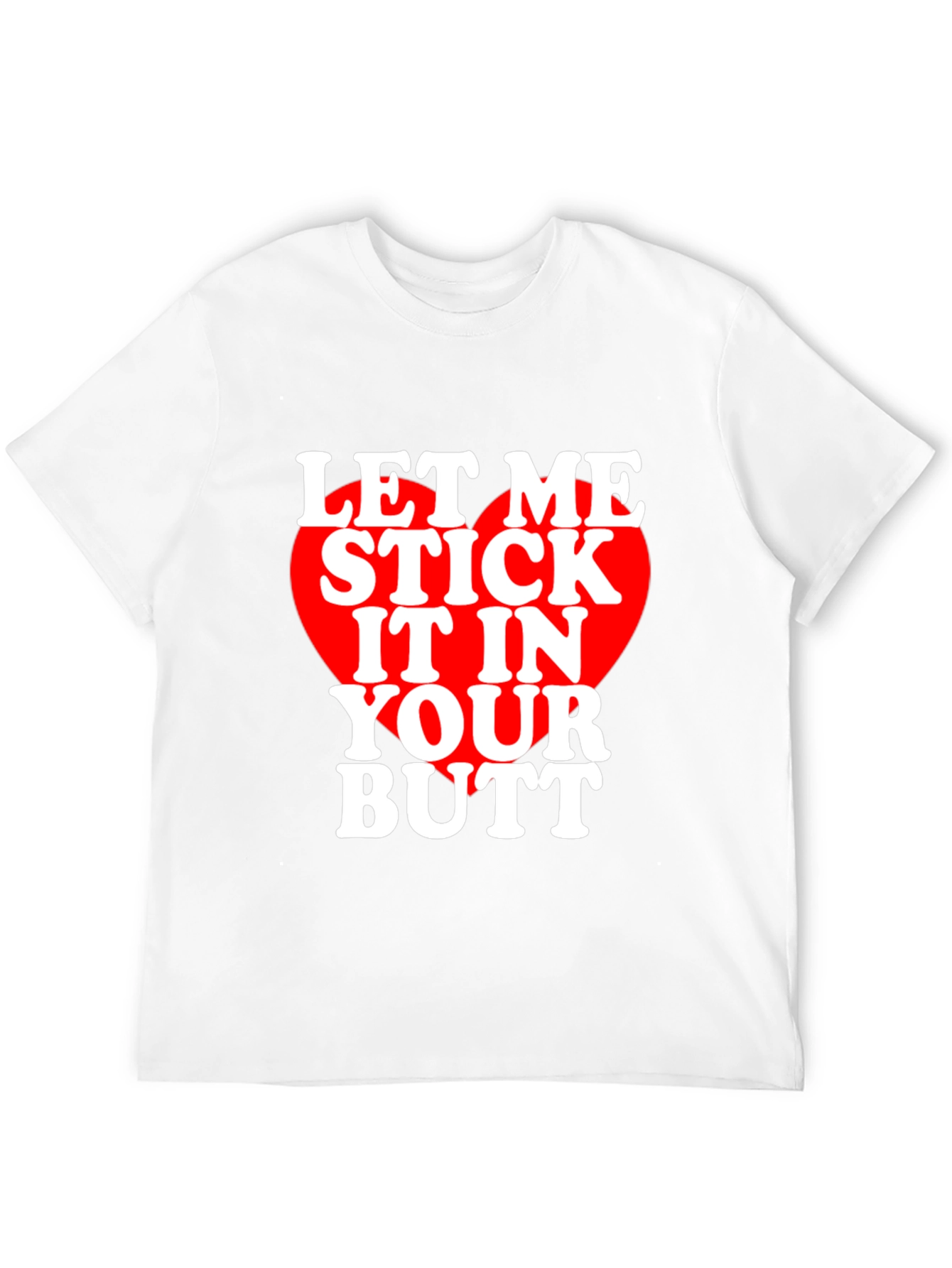 Let Me Stick It T-Shirt
