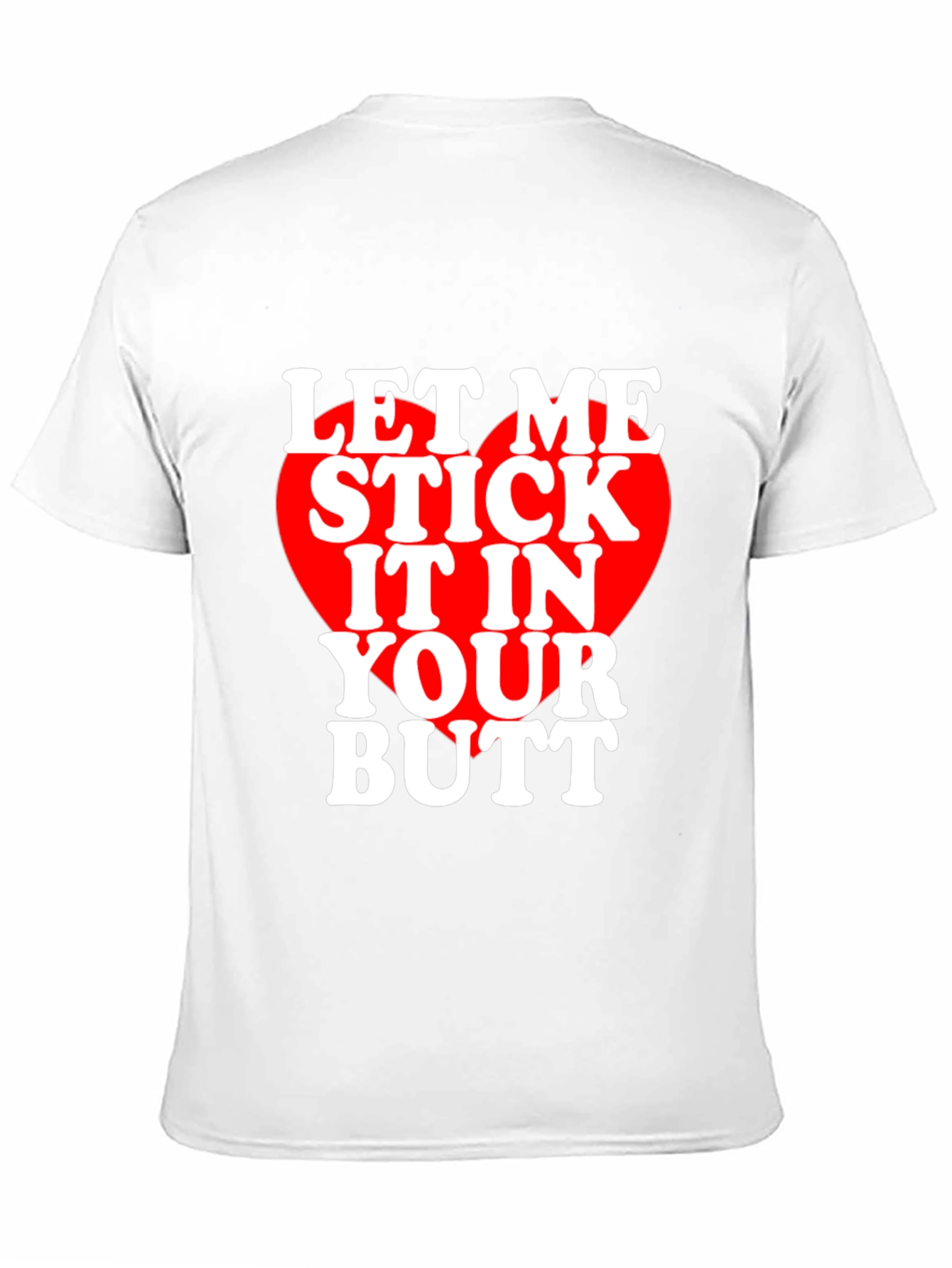 Let Me Stick It T-Shirt
