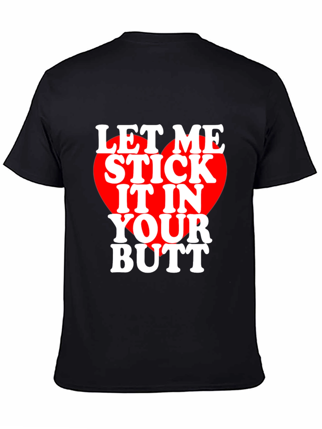 Let Me Stick It T-Shirt