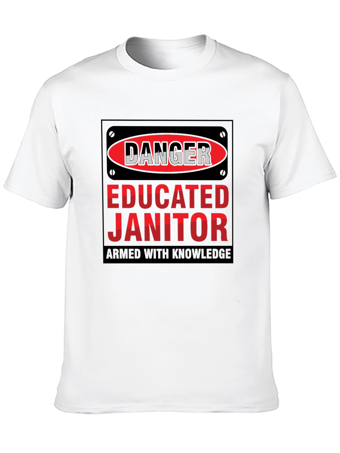 Danger Educated Janitor T-Shirt - Armed With Knowledge