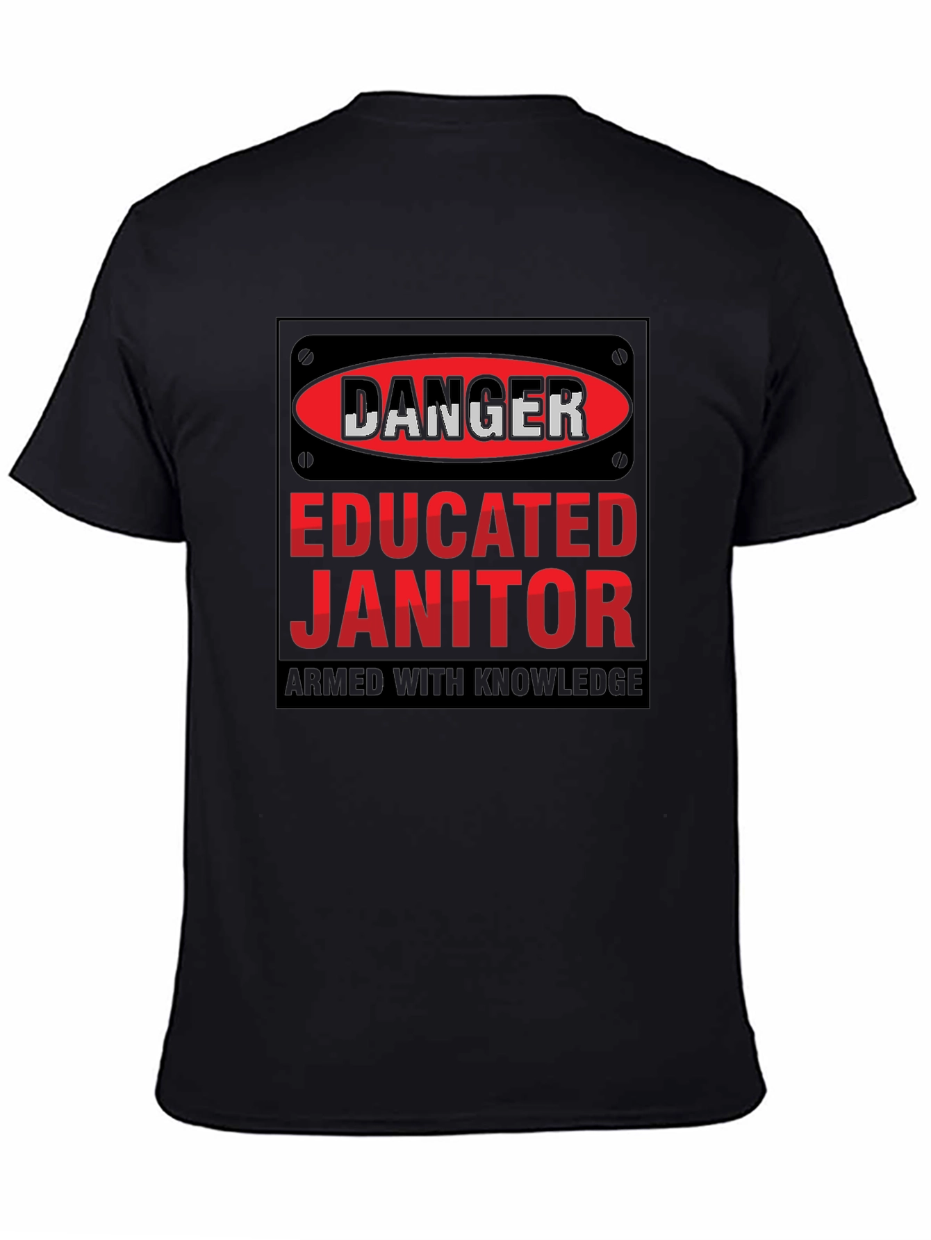 Danger Educated Janitor T-Shirt - Armed With Knowledge