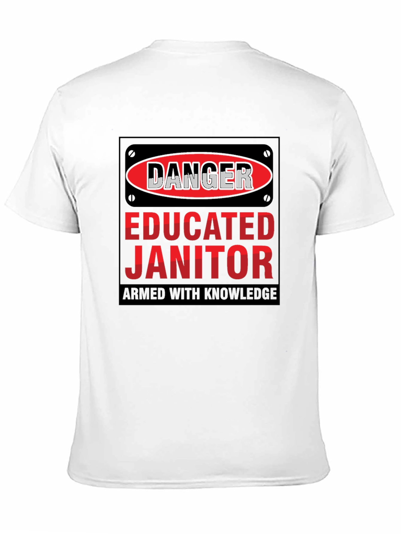 Danger Educated Janitor T-Shirt - Armed With Knowledge