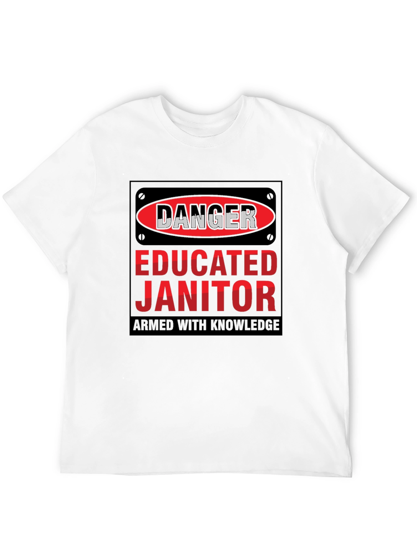Danger Educated Janitor T-Shirt - Armed With Knowledge
