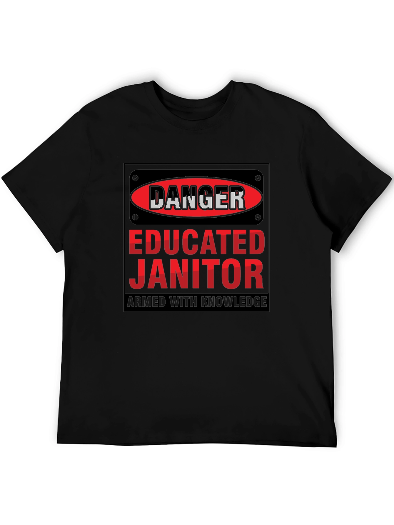 Danger Educated Janitor T-Shirt - Armed With Knowledge