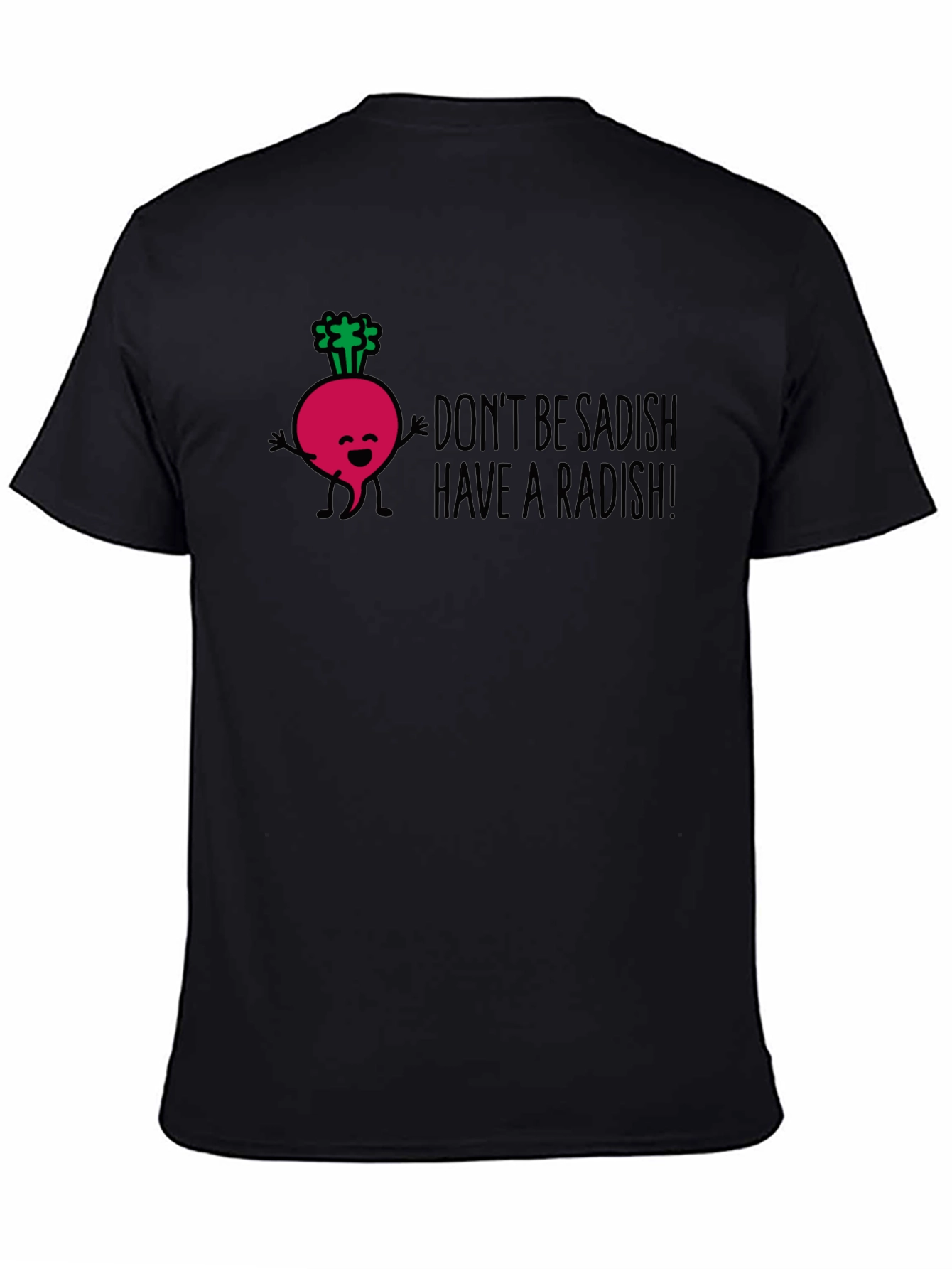 Funny Radish Graphic T-Shirt - Dont Be Sadish