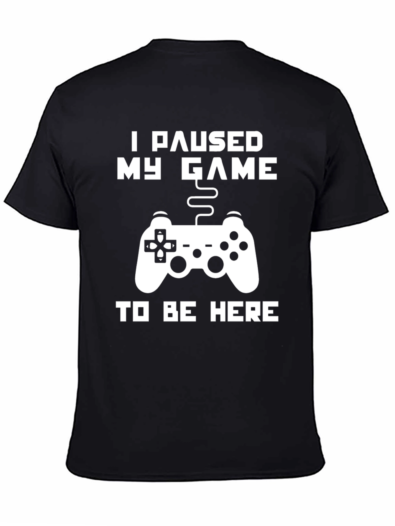 Gamer T-Shirt - I Paused My Game