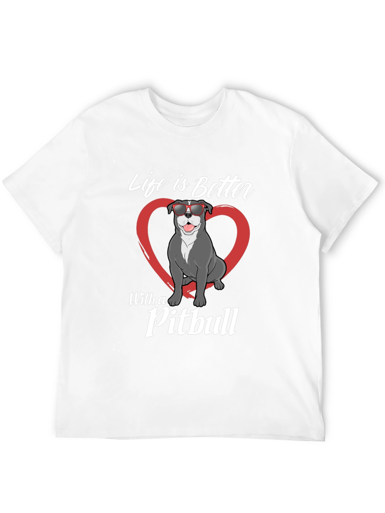 Life is Better with a Pitbull Graphic Tee