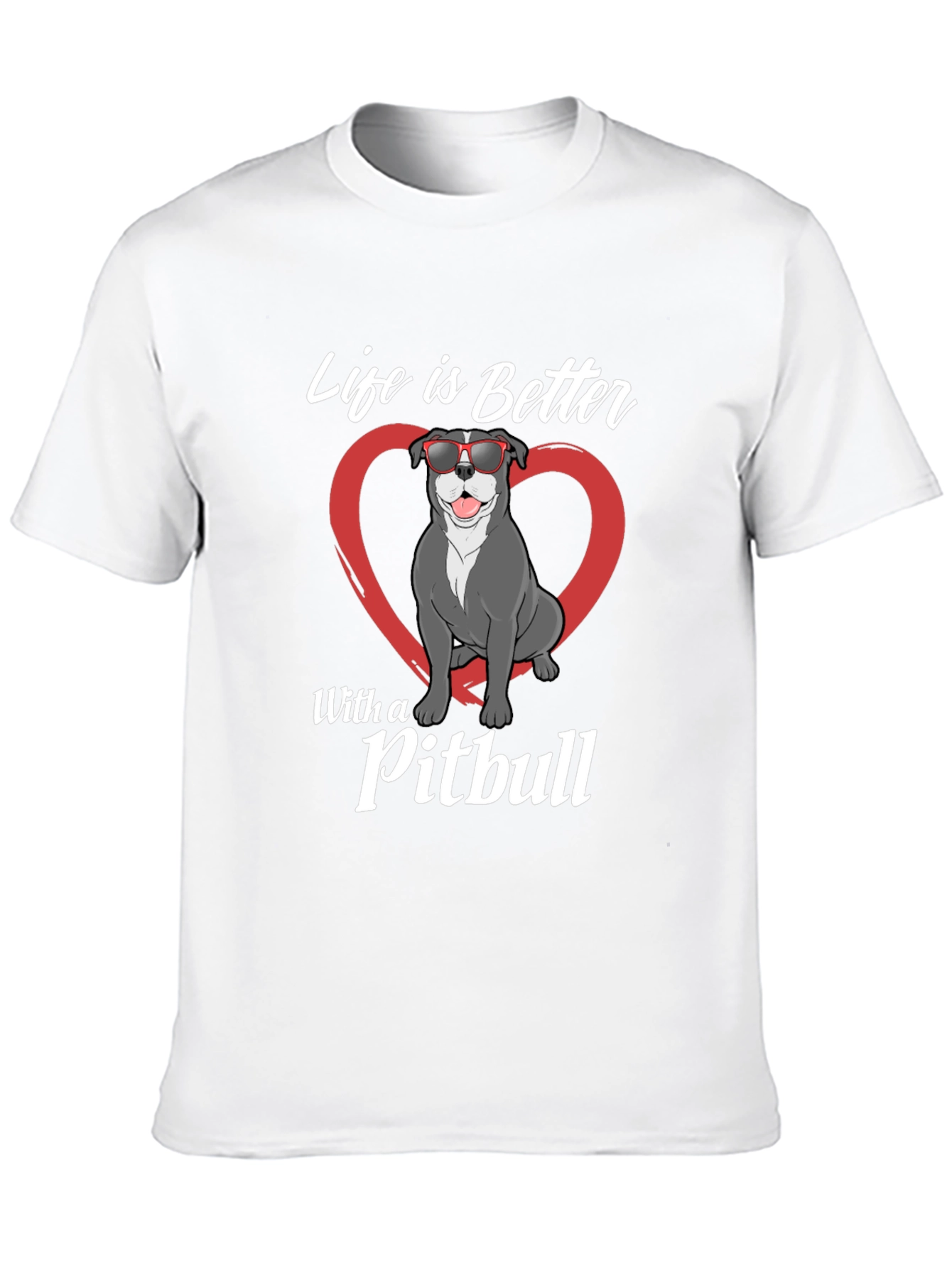 Life is Better with a Pitbull Graphic Tee
