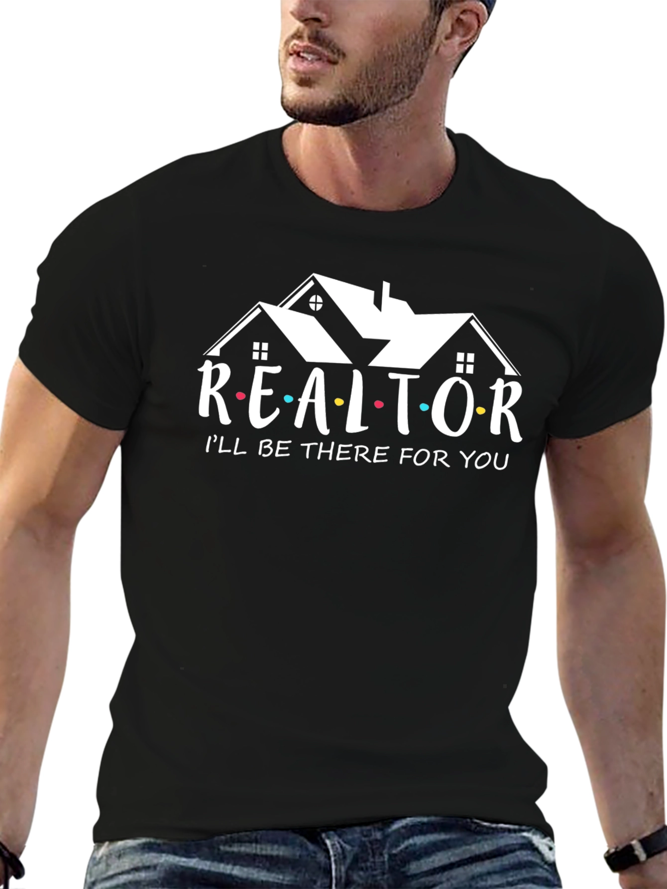 Realtor Ill Be There For You T-Shirt
