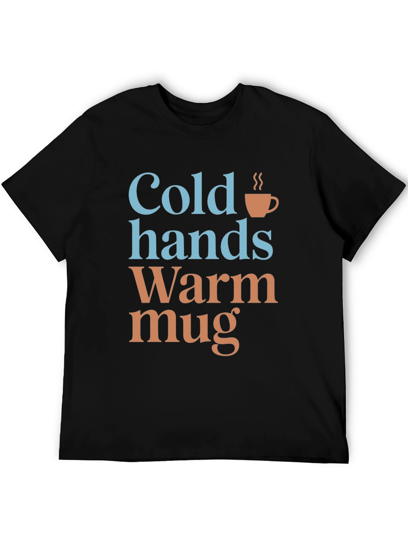 Cold Hands Warm Mug Graphic T-Shirt