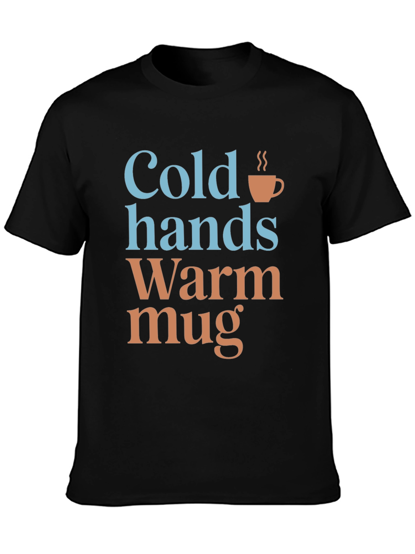 Cold Hands Warm Mug Graphic T-Shirt