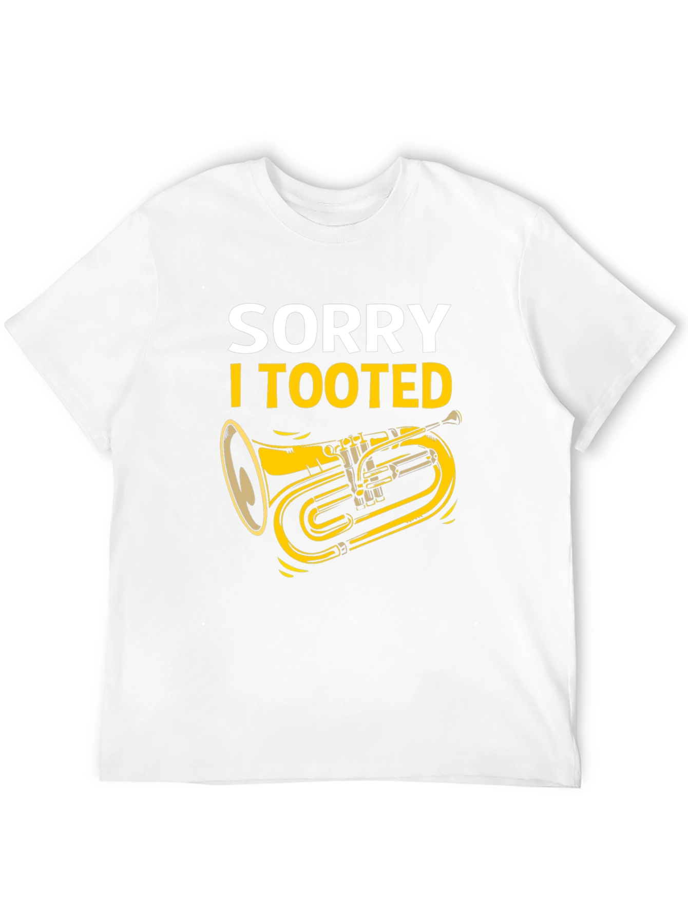Sorry I Tooted Tuba T-Shirt