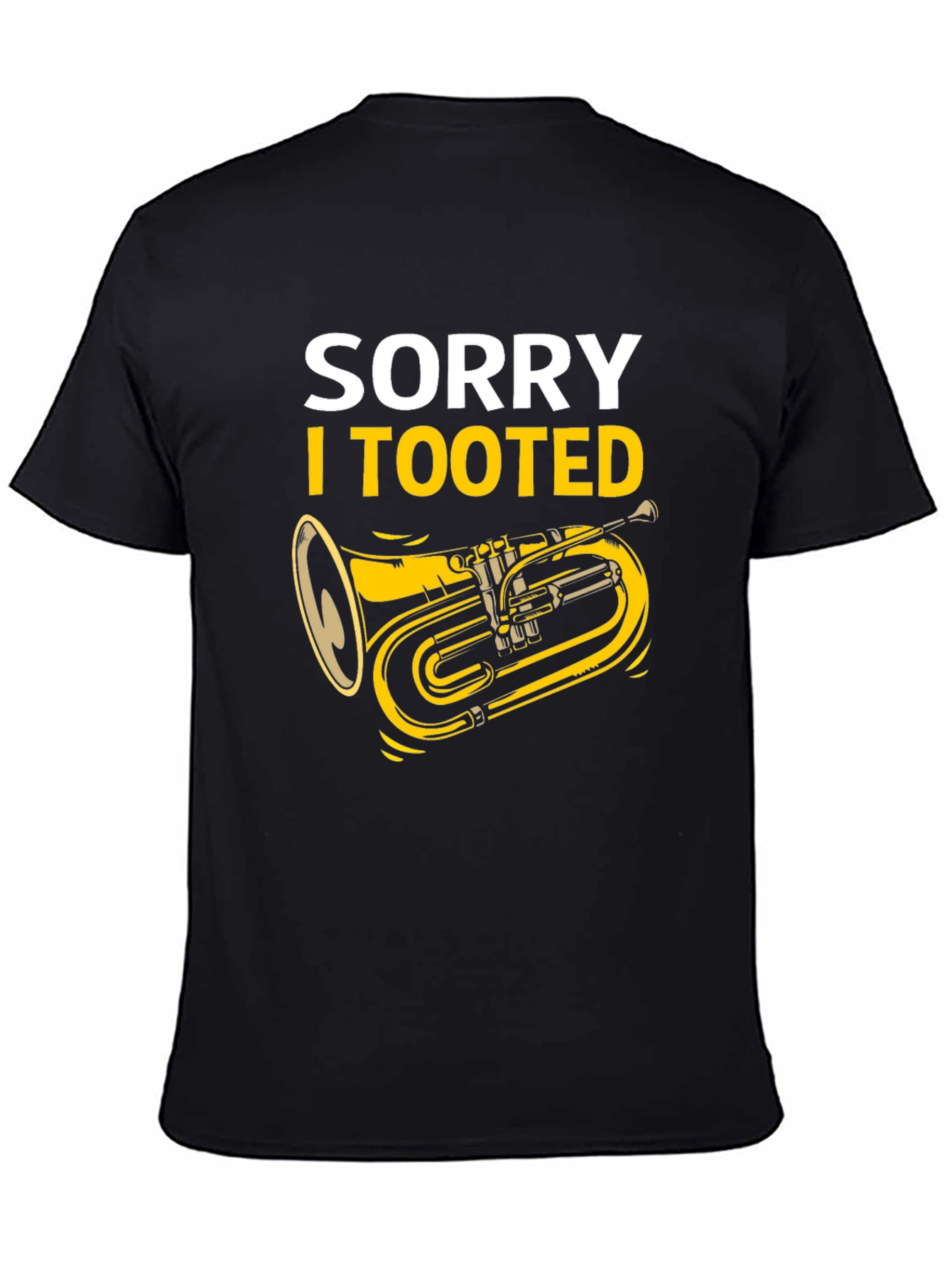 Sorry I Tooted Tuba T-Shirt