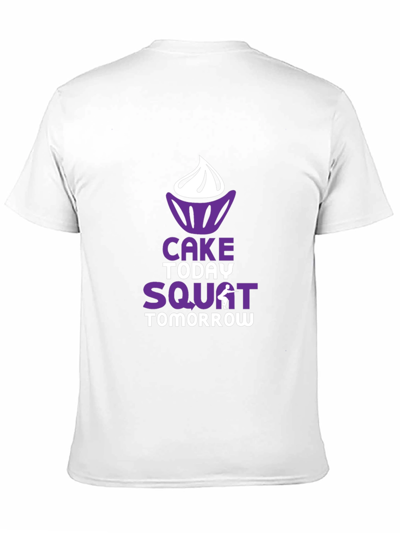 Cake Today Squat Tomorrow Graphic T-Shirt