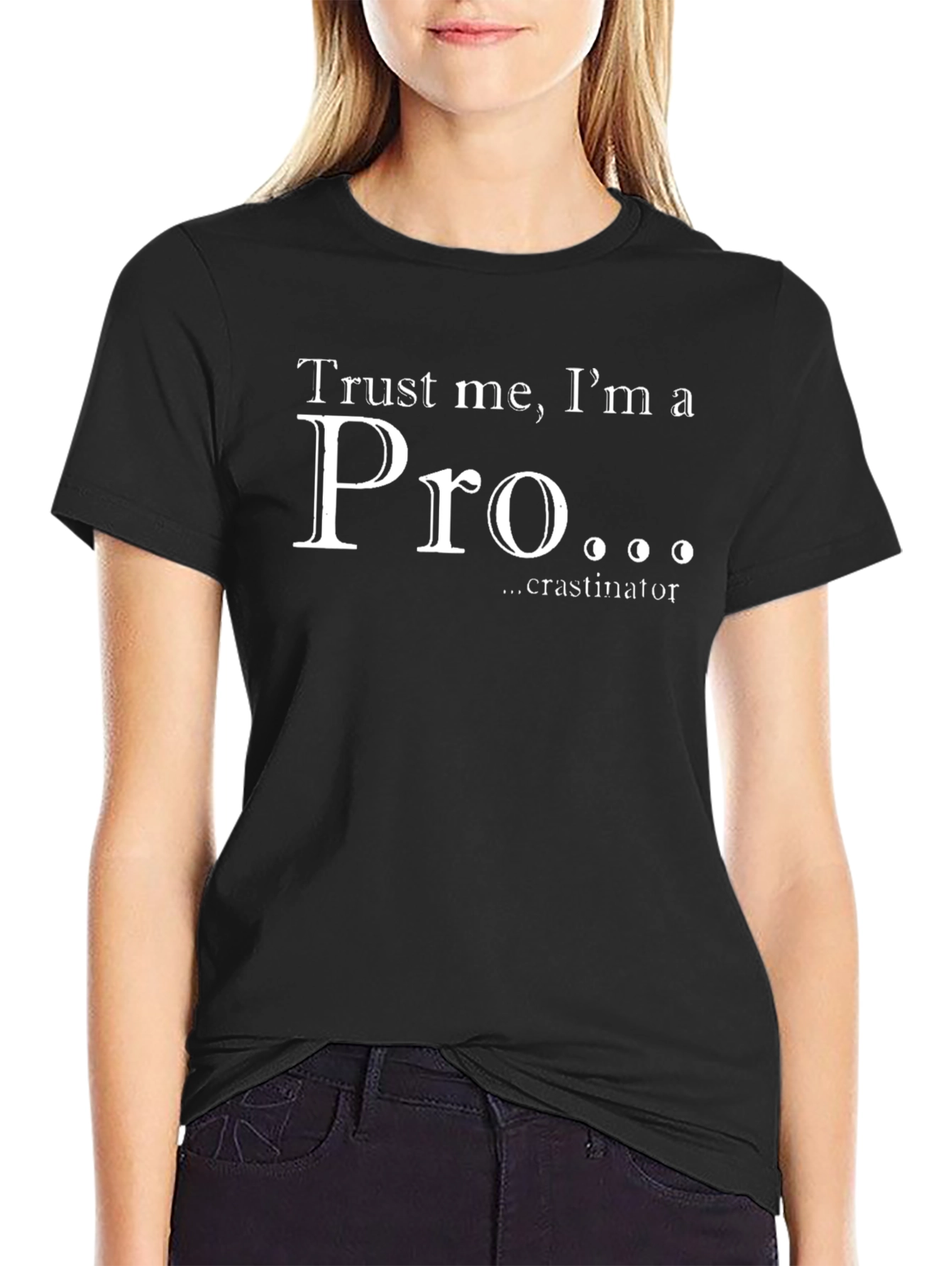 Trust Me Im a Pro...crastinator T-Shirt
