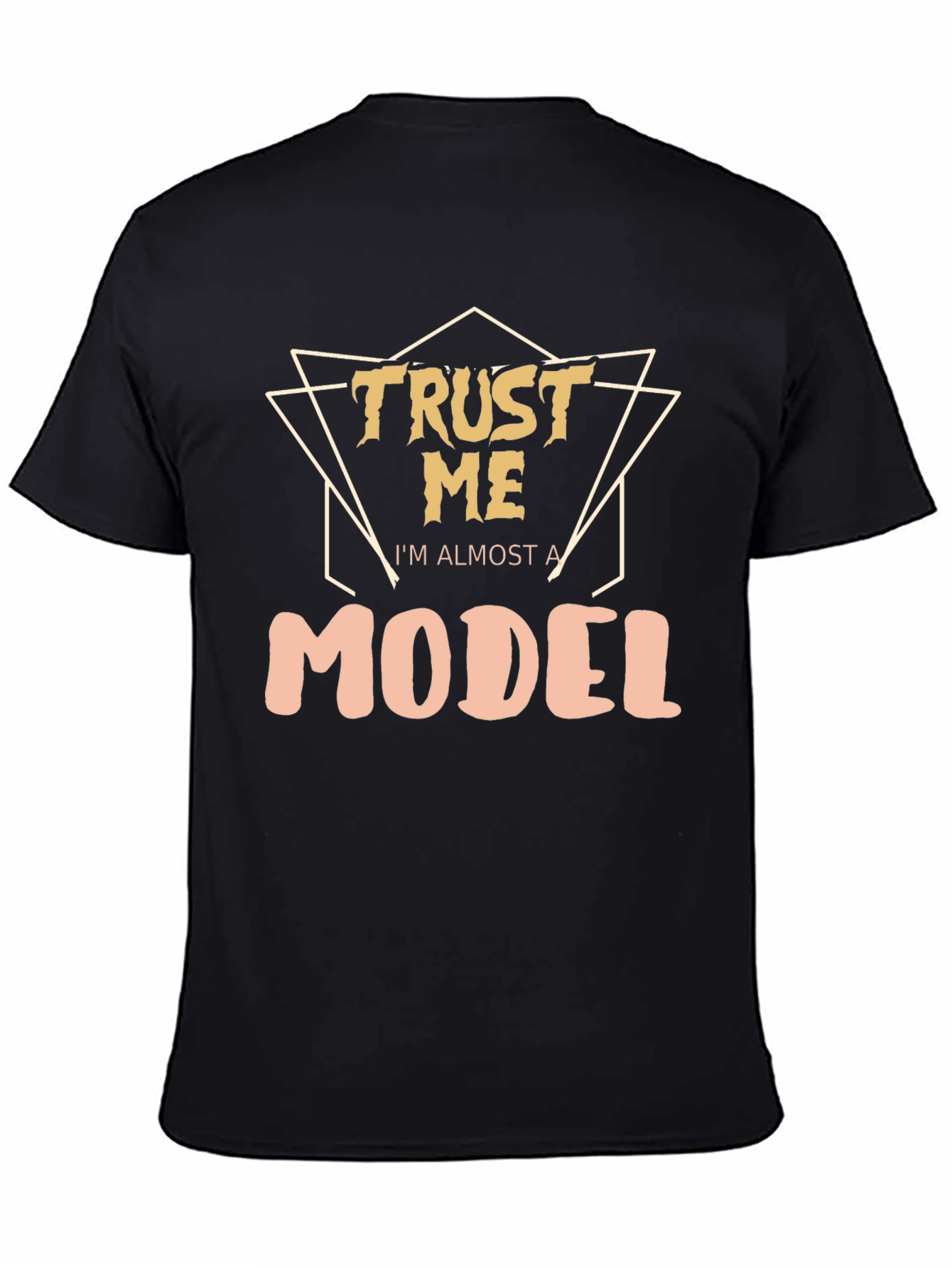 Trust Me Im Almost A Model Graphic T-Shirt