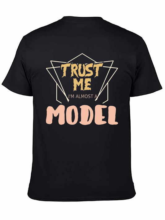 Trust Me Im Almost A Model Graphic T-Shirt