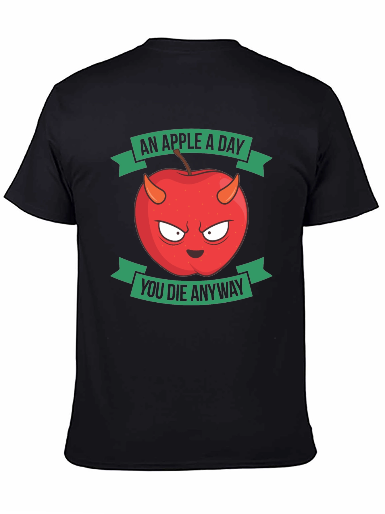 An Apple A Day You Die Anyway Funny T-Shirt