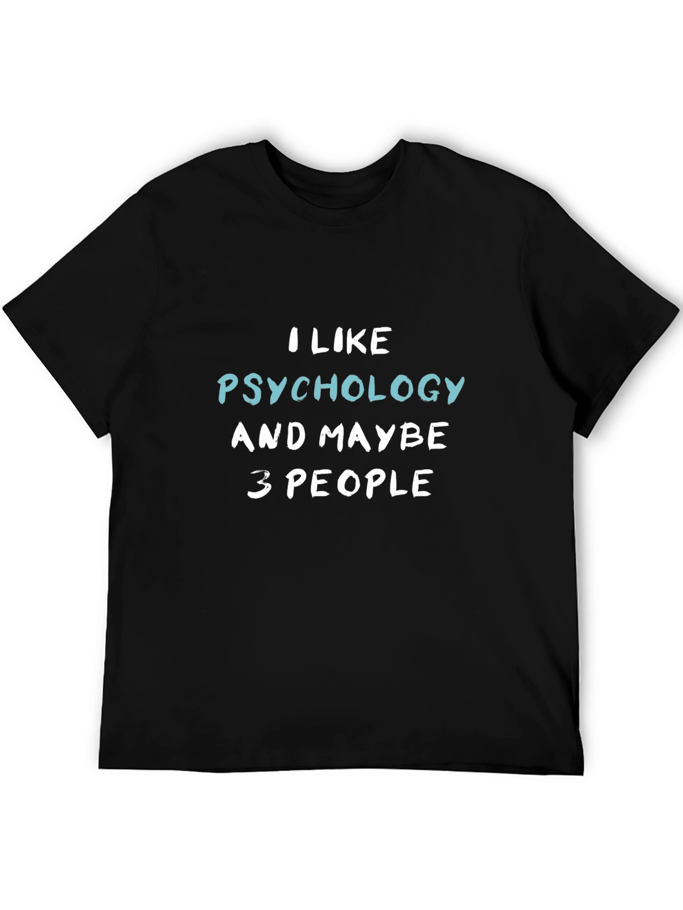 Psychology Lover T-Shirt - Funny Sarcastic Tee