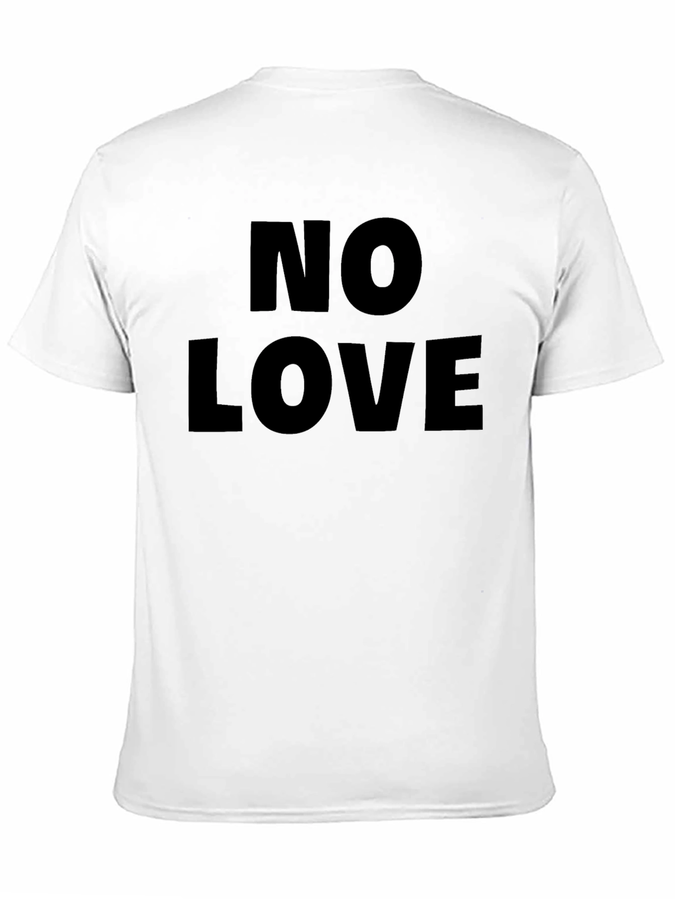 No Love T-Shirt - Bold Statement Tee