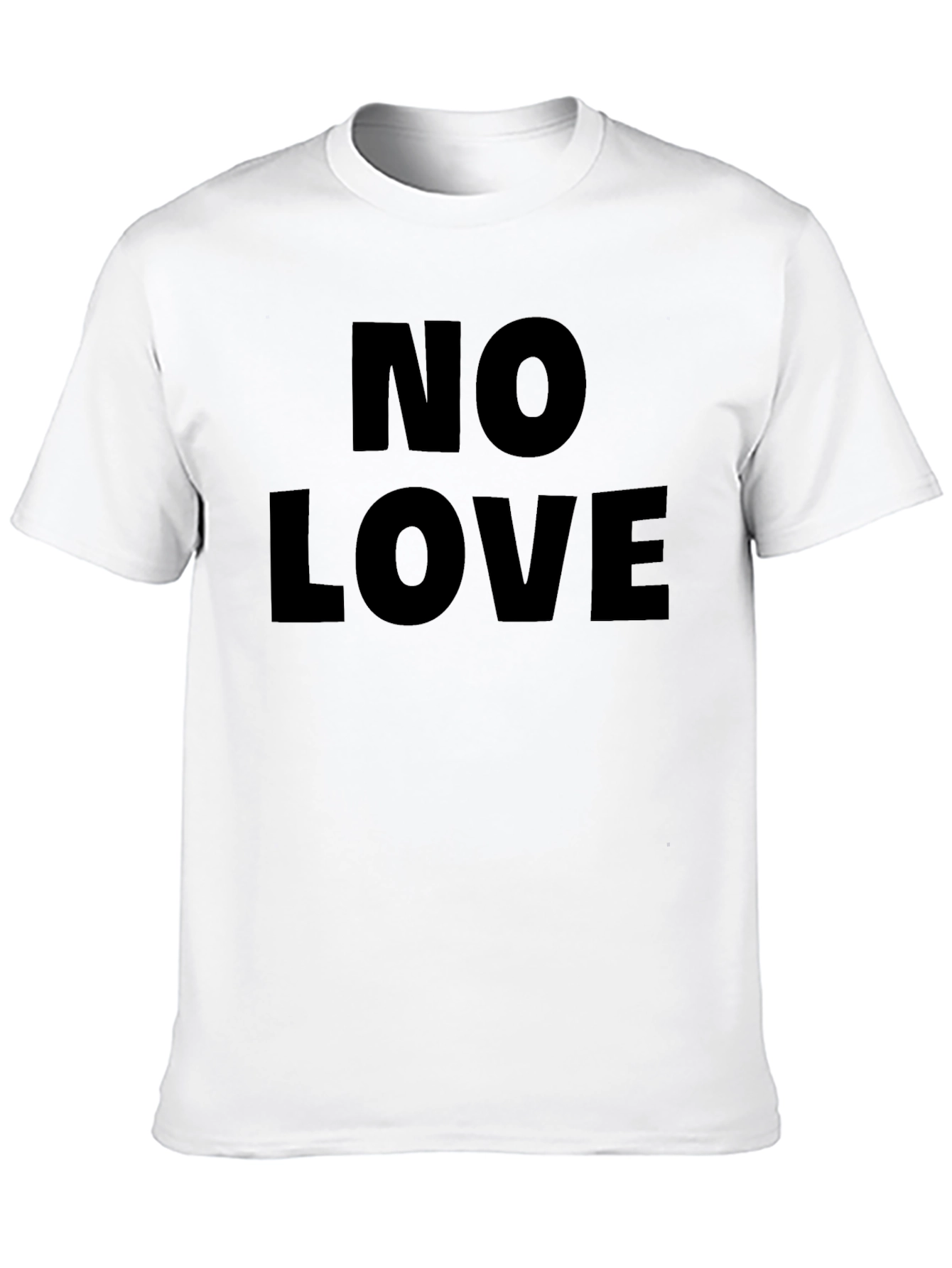 No Love T-Shirt - Bold Statement Tee