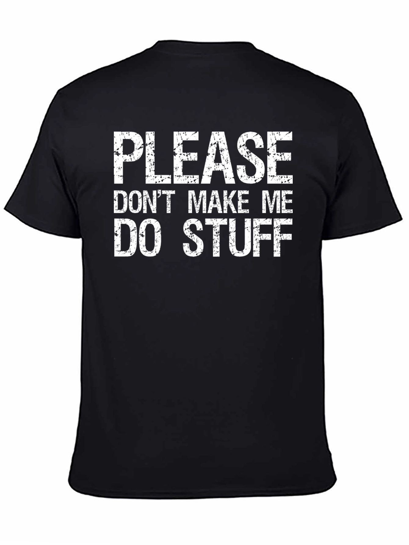 Funny Please Dont Make Me Do Stuff Black T-Shirt