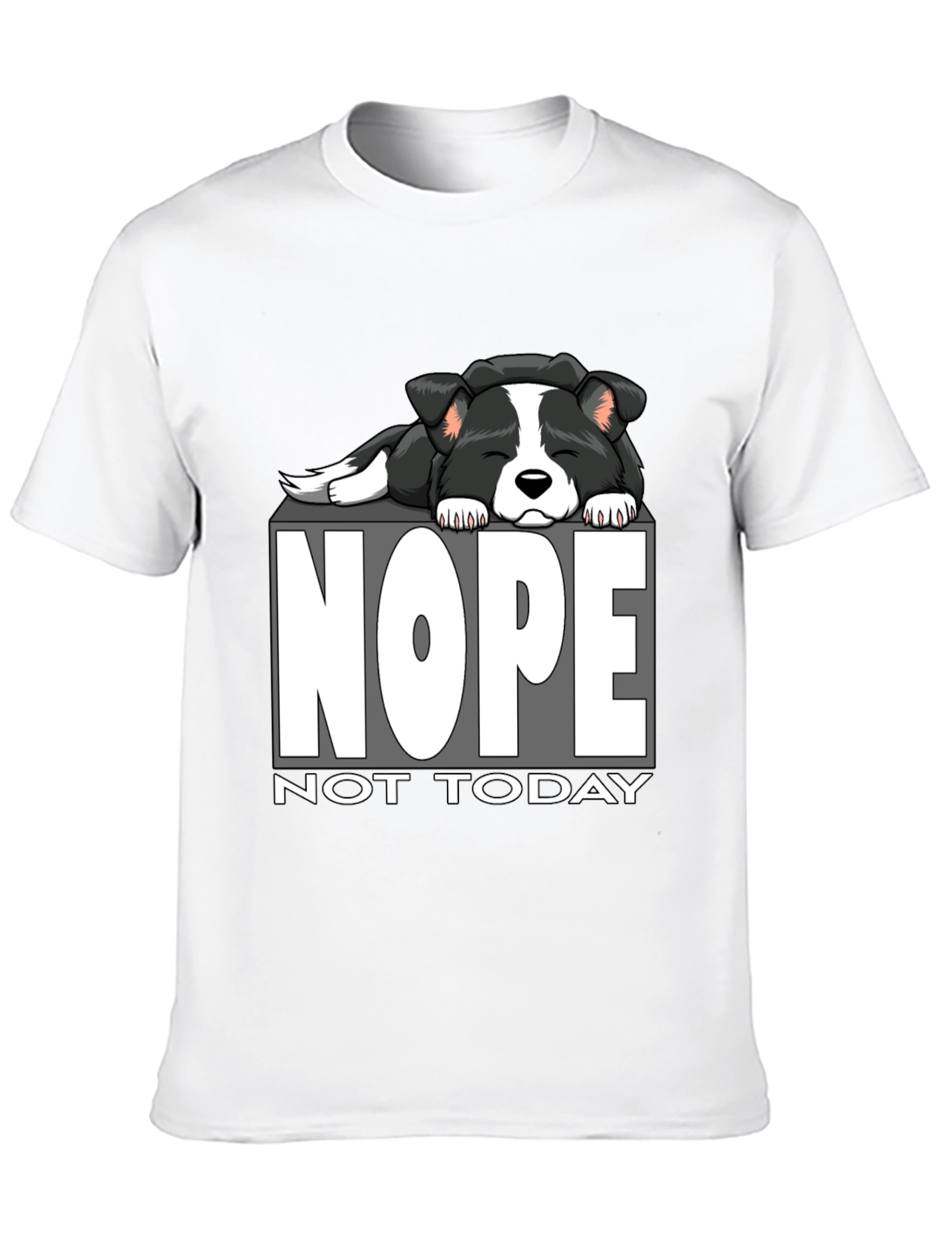 Nope Not Today Dog Graphic T-Shirt