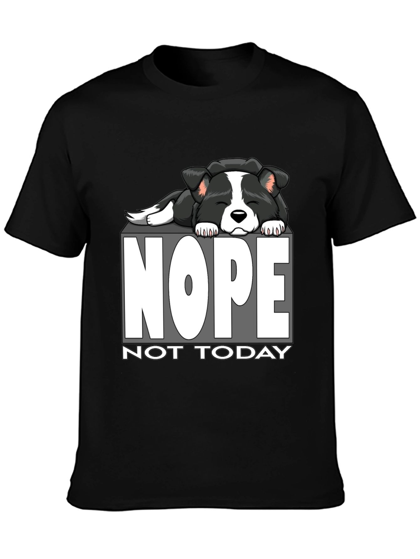Nope Not Today Dog Graphic T-Shirt