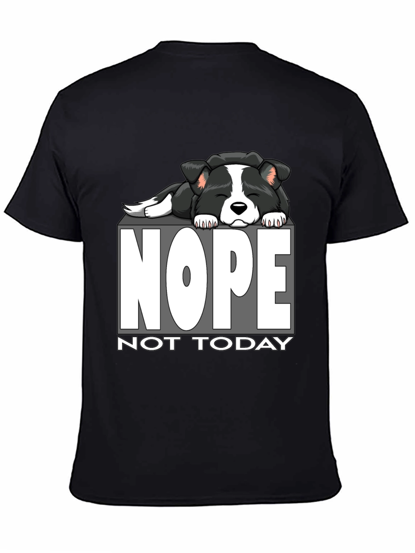 Nope Not Today Dog Graphic T-Shirt