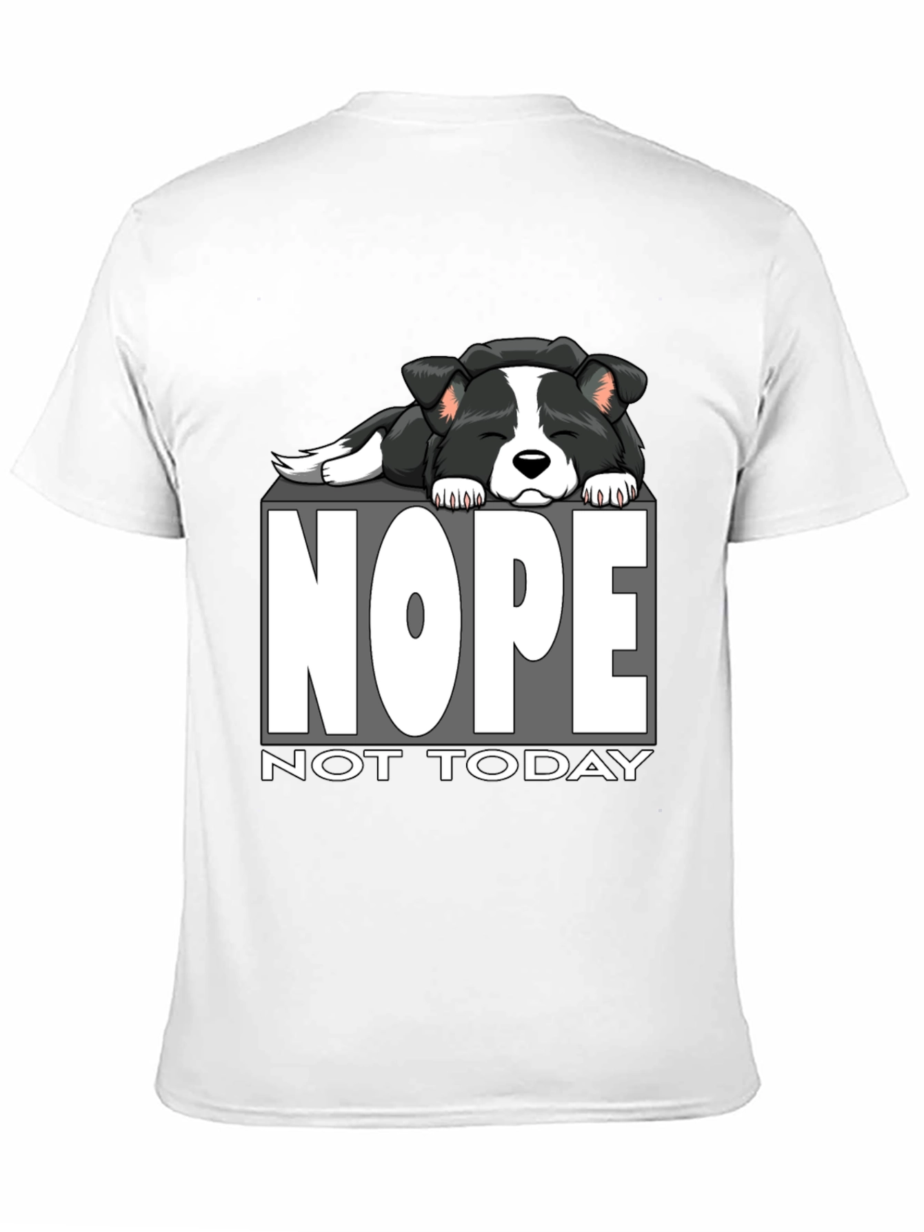 Nope Not Today Dog Graphic T-Shirt