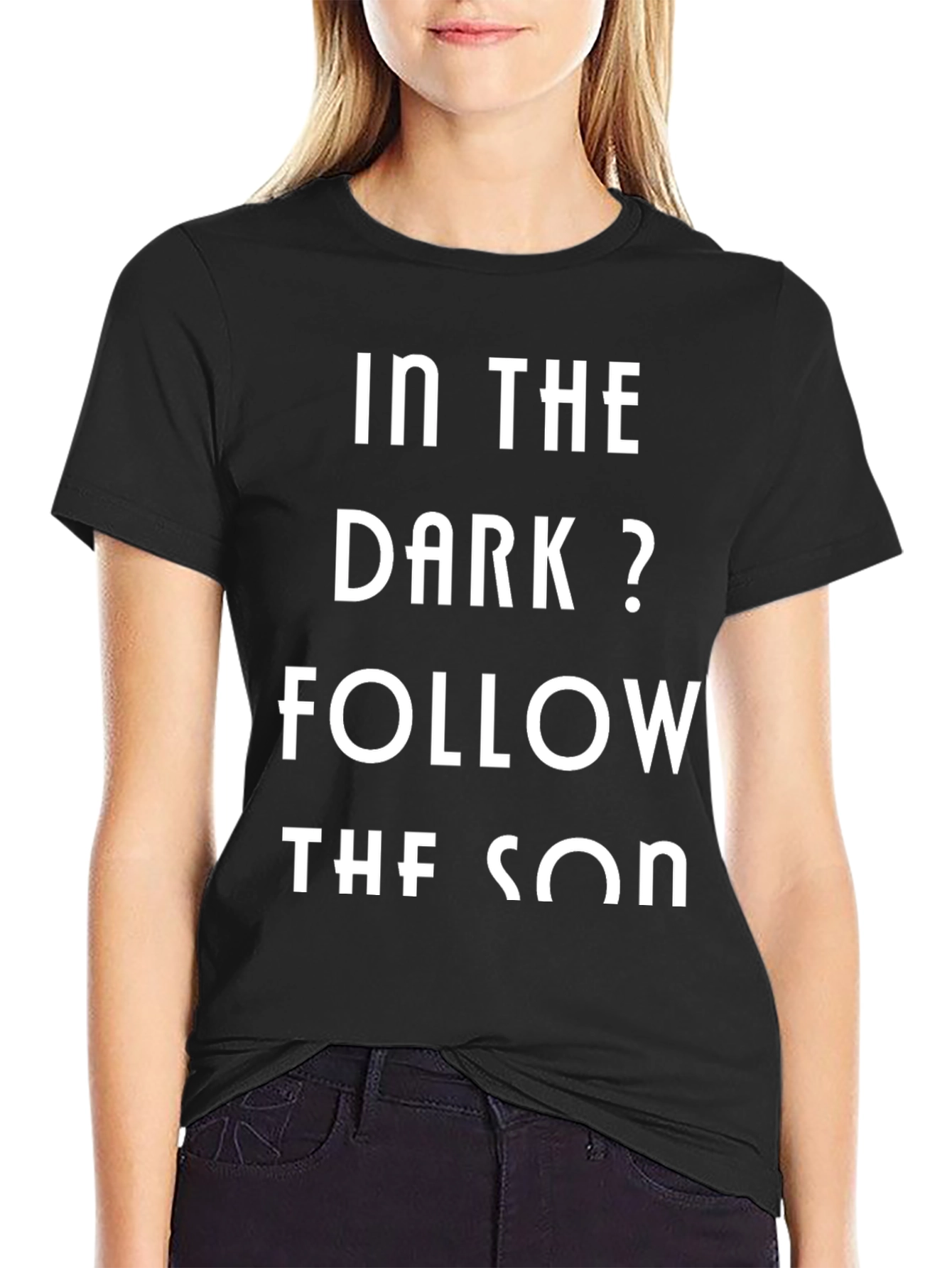 In The Dark? Follow The Son Black Graphic Tee