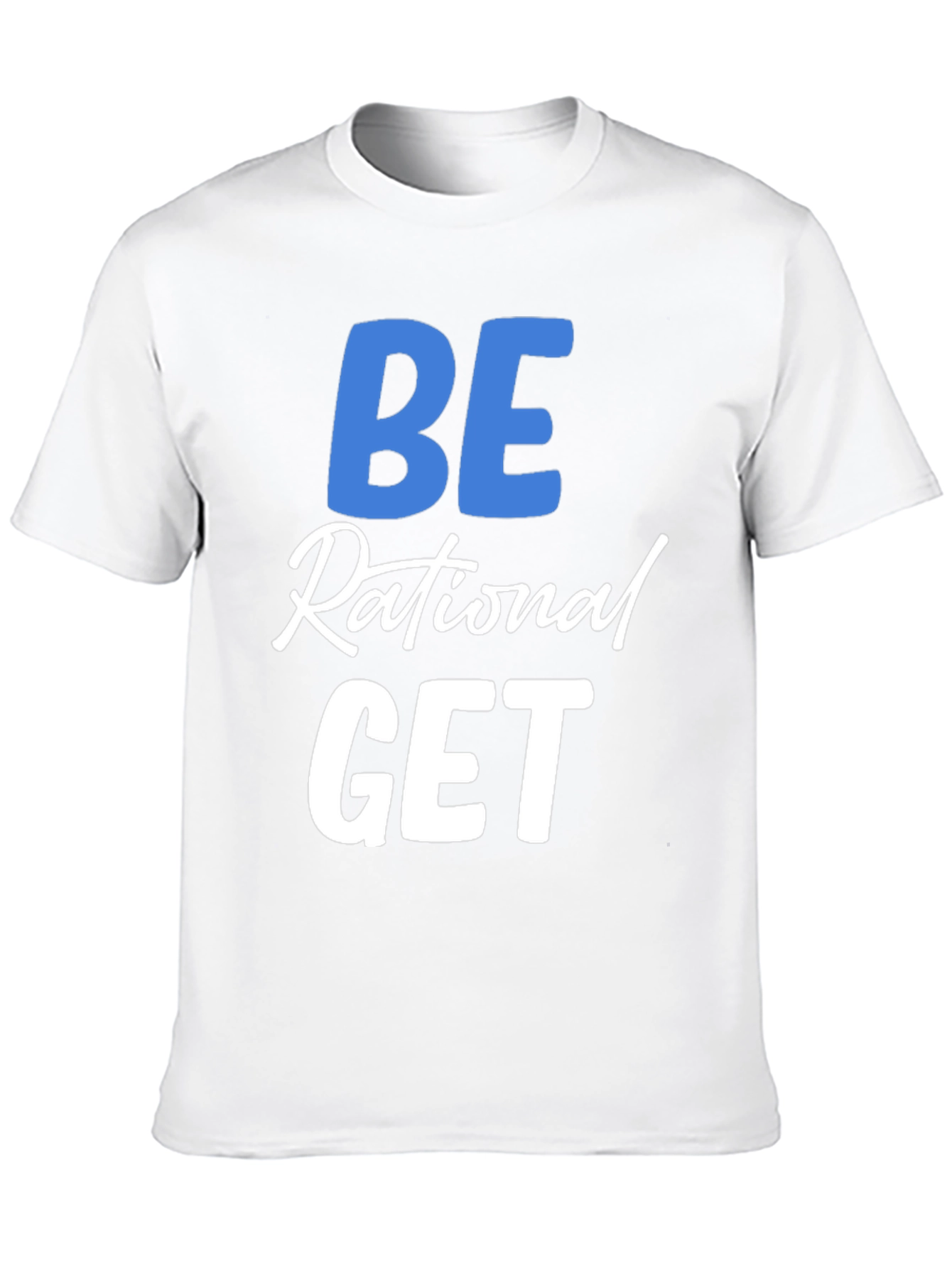 Be Rational Get T-Shirt - Black Crew Neck Tee