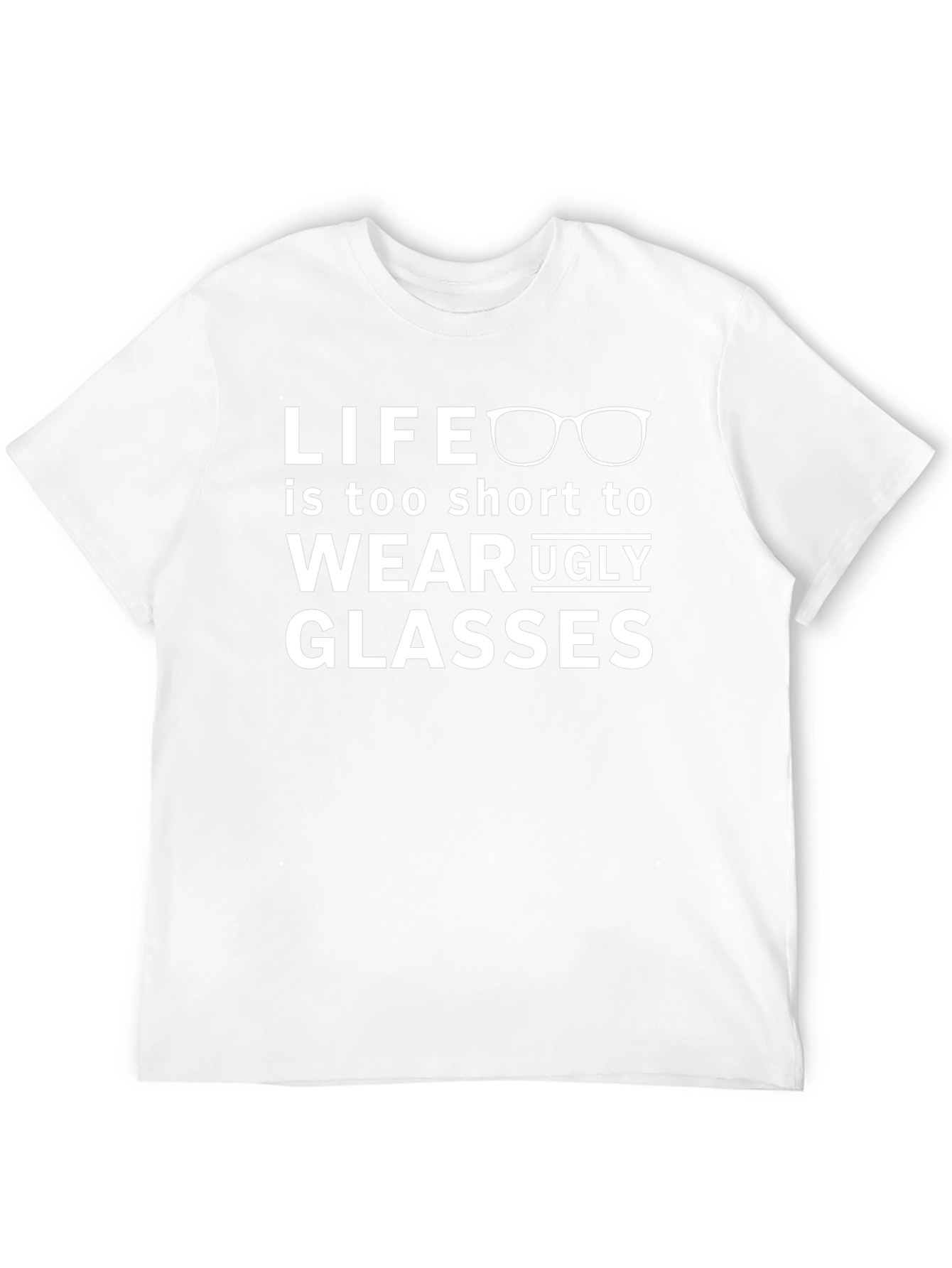 Life Is Too Short Glasses T-Shirt