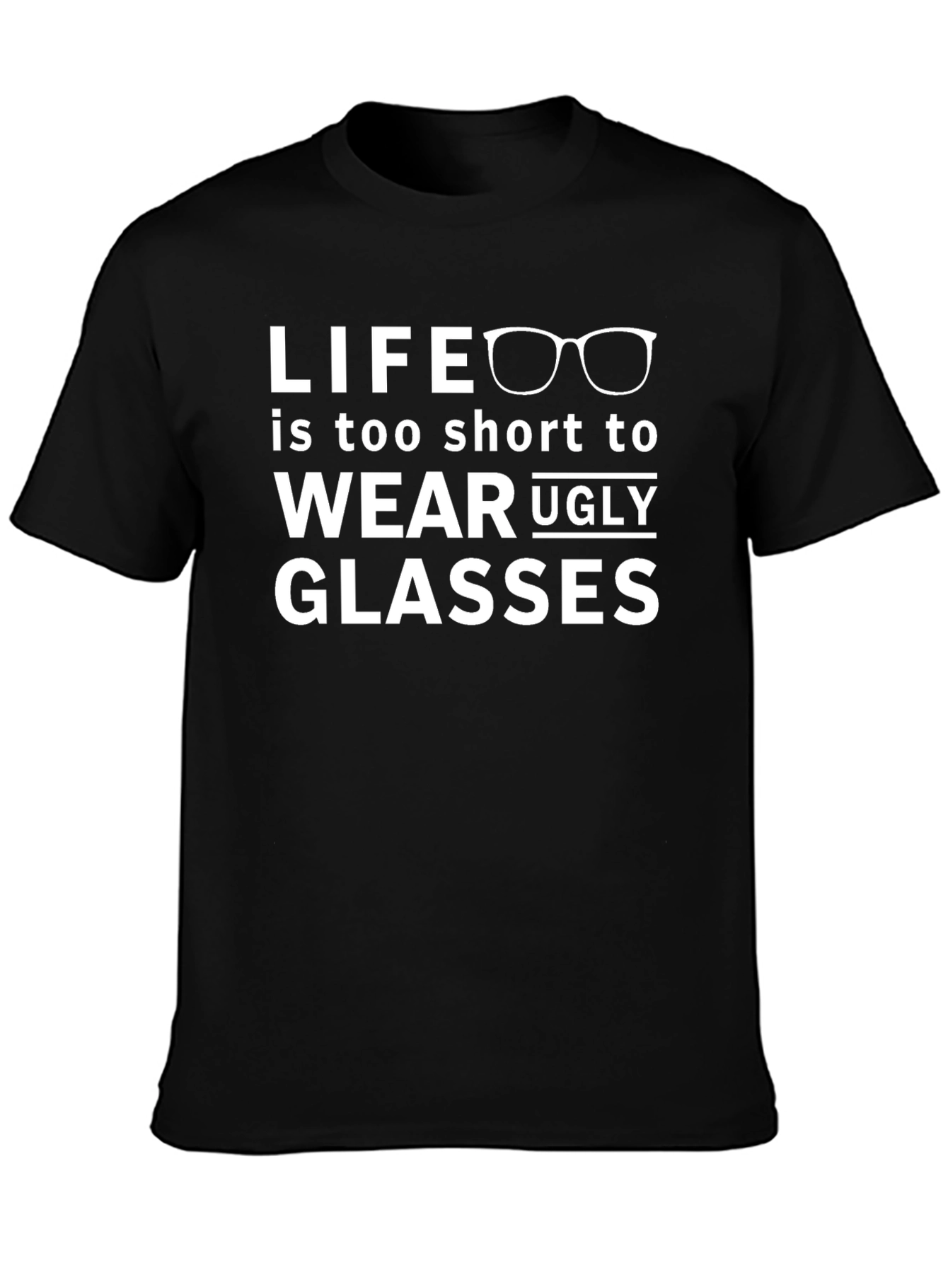 Life Is Too Short Glasses T-Shirt